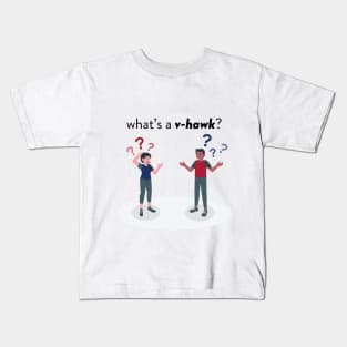 What is a v-hawk? Kids T-Shirt